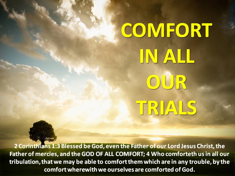 Promise of Comfort in Trials - Jesus Christ is Lord Promise of Comfort in Trials