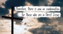 no condemnation Romans 8 1 - Jesus Christ is Lord There is now no condemnation for those who are in Christ Jesus - Romans 8 1 (Be set free)