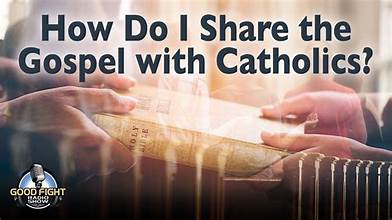 How do I Share the Gospel with Catholics