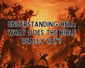 Hell2 - Jesus Christ is Lord Understanding Hell: What does the Bible really say,