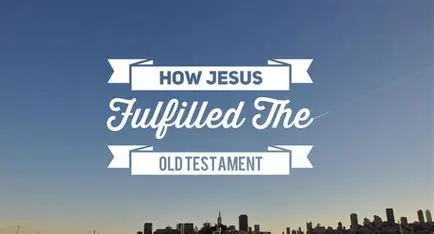 Jesus fulfilled the old testament