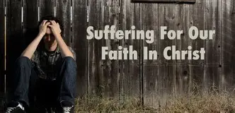 Suffering for our faith in Christ
